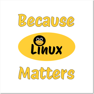 Because Linux Matter Posters and Art